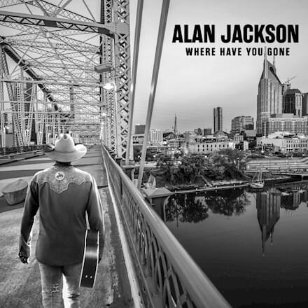 Alan Jackson - Where Have You Gone