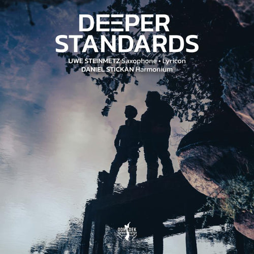 Uwe Steinmetz & Daniel Stickan - Deeper Standards