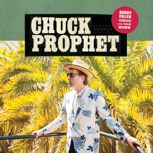 Chuck Prophet - Bobby Fuller Died For Your Sins (5th Anniversary Edition) [LP]