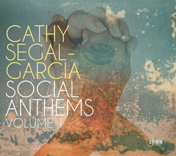 Cathy Segal-Garcia, Paul Jost & Mon David - Social Anthems, Volume 1