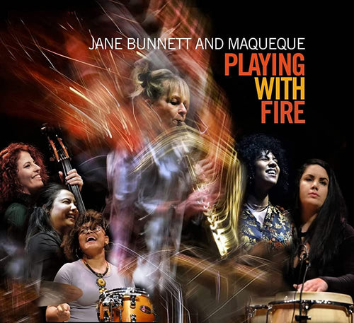 Jane Bunnett and Maqueque - Playing with fire [CD]