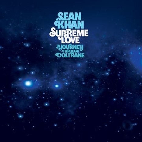 Sean Khan - Supreme Love: A Journey through Coltrane [3 x 12" Vinyl]