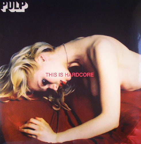 Pulp - This Is Hardcore