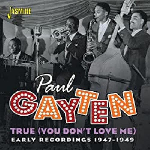 Paul Gayten - True (You Don't Love Me) - Early Recordings 1947-1949