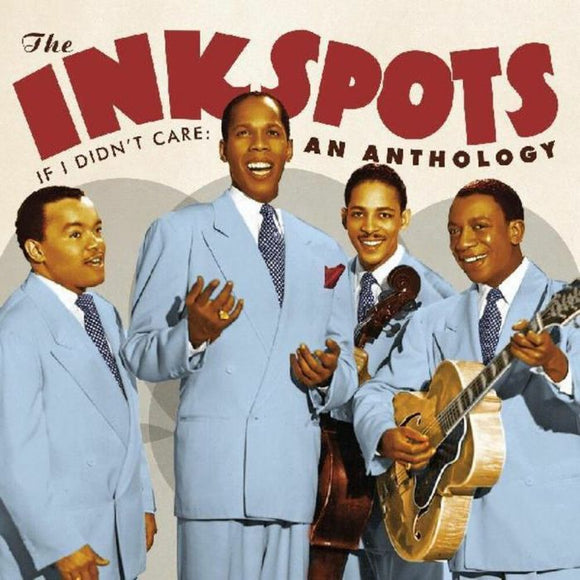 The Ink Spots - If I Didn't Care: An Anthology