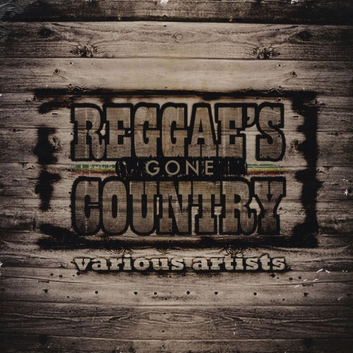 VARIOUS ARTISTS - REGGAE'S GONE COUNTRY