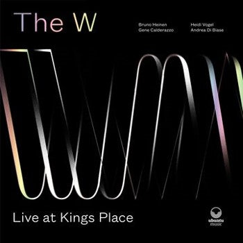 The W - Live at Kings Place