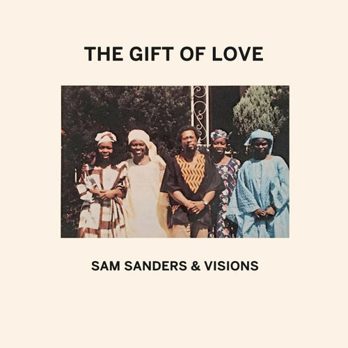 SAM SANDERS & VISIONS - THE GIFT OF LOVE