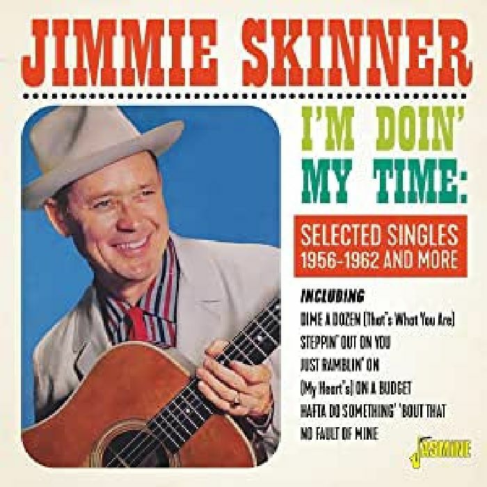 Jimmie Skinner - I'm Doin' My Time - Selected Singles 1956-1962 and Mo ...