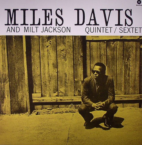 MILES DAVIS & MILT JACKSON - QUINTET / SEXTET