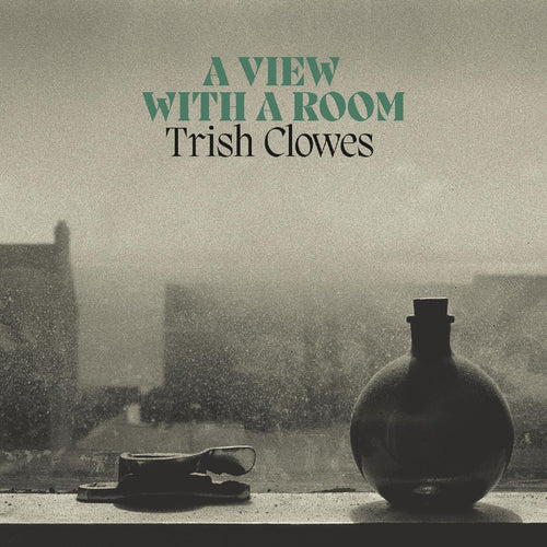 Trish Clowes - A View With A Room