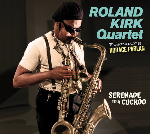 Roland Kirk Quartet - Serenade To A Cuckoo