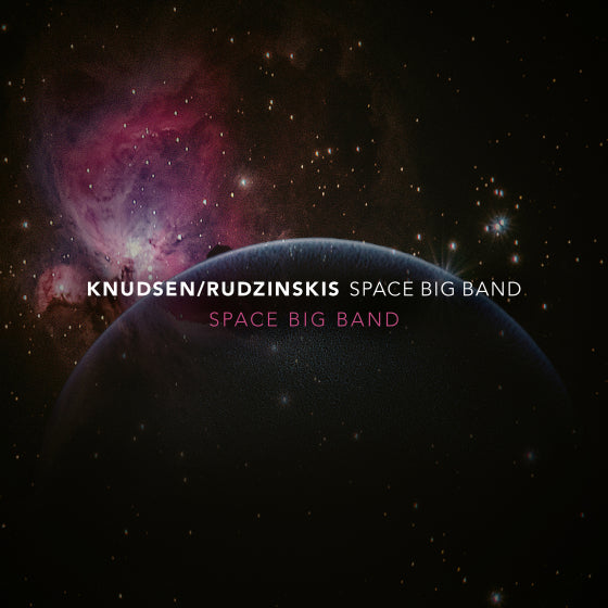 Knudsen/Rudzinskis Space Big Band - Space Big Band