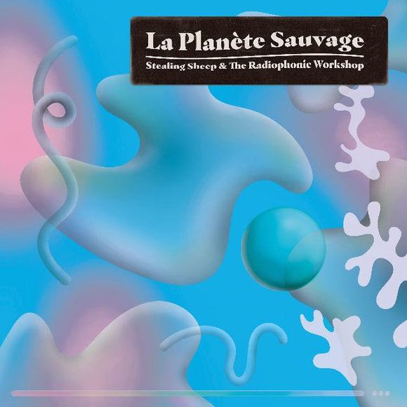 Stealing Sheep and The Radiophonic Workshop - La Planète Sauvage [CD]