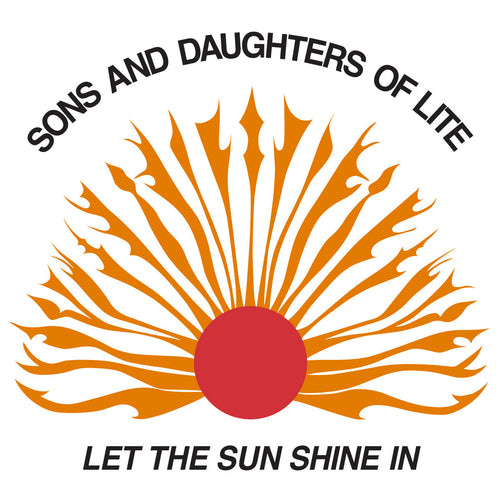 Sons and Daughters of Lite - Let The Sun Shine In