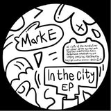 MARK E - IN THE CITY EP