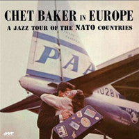 CHET BAKER - In Europe: A Jazz Tour Of The Nato Countries