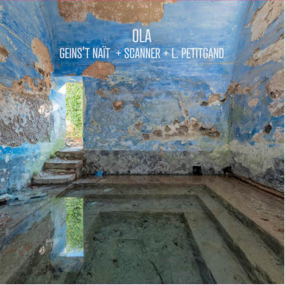 Geins't Nait + Scanner + Petitgand - OLA [CD]