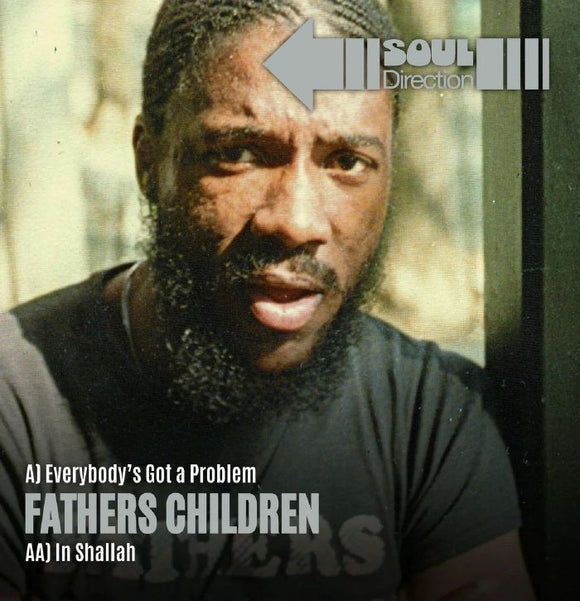 Fathers Children - Everybody’s Got A Problem / In Shallah