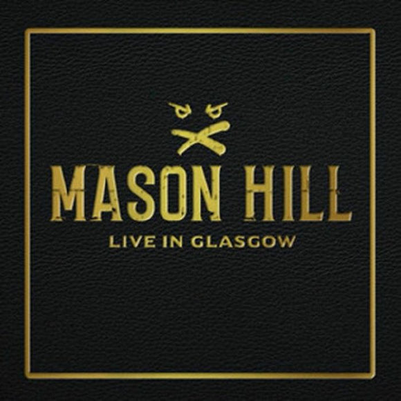 Mason Hill - Live In Glasgow