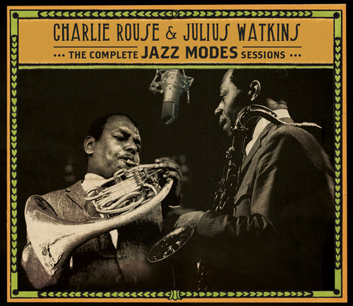 Charlie Rouse & Julius Watkins - The Complete Jazz Modes Sessions