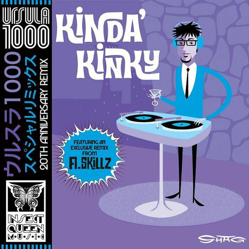 URSULA 1000 - Kinda' Kinky (20th Anniversary redux + A Skillz remix)