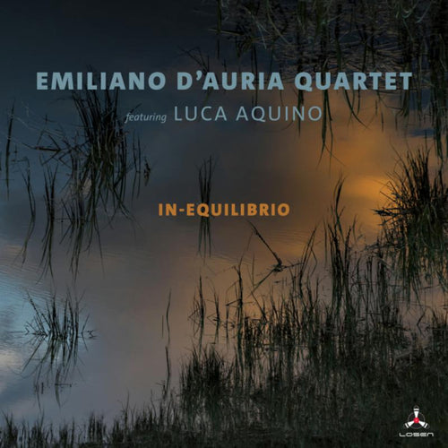 Emiliano D'Auria Quartet & Luca Aquino - In-Equilibrio [CD]