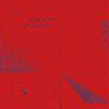 Ancient Plastix  - Ancient Plastix [Transparent Clear LP]