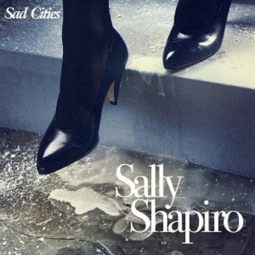 Sally Shapiro - Sad Cities