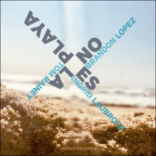 BRANDON LOPEZ, INGRID LAUBROCK & TOM RAINEY - NO ES LA PLAYA [CD]