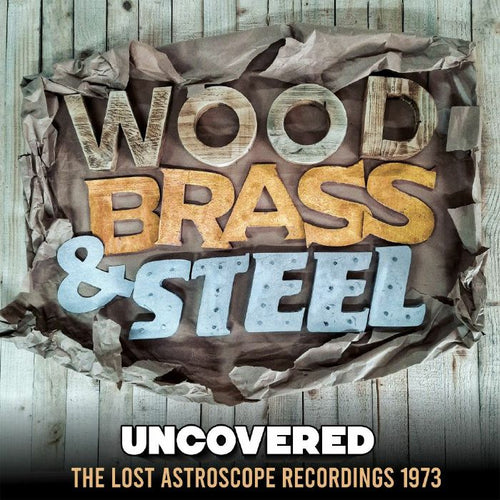 Wood, Brass & Steel - Uncovered