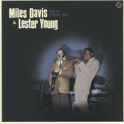 MILES DAVIS & LESTER YOUNG - LIVE IN EUROPE 1956