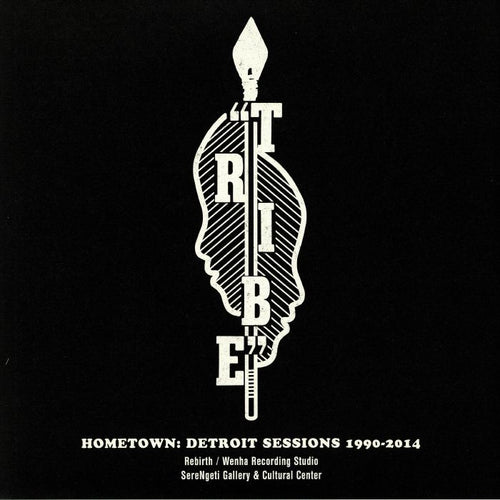 TRIBE - HOMETOWN: DETROIT SESSIONS 1990-2014