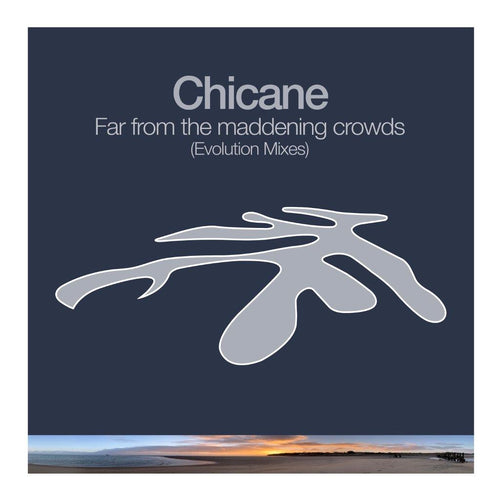 Chicane - Far From The Maddening Crowds (Evolution Mixes)