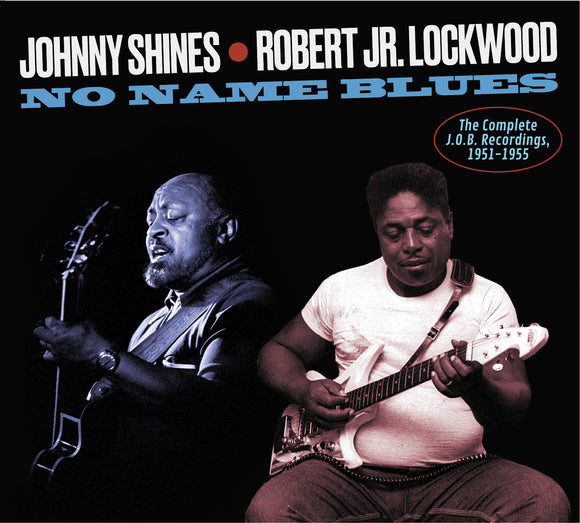 Johnny Shines & Robert Jr Lockwood - The Complete JOB Recordings, 1951-1955