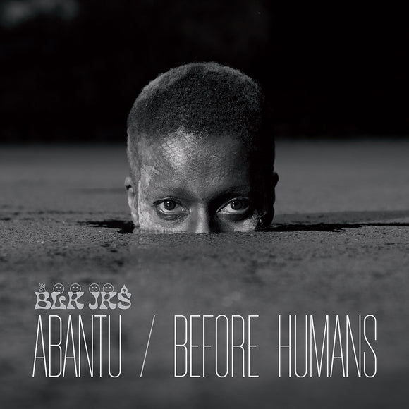 Blk Jks - Abantu / Before Humans [CD]