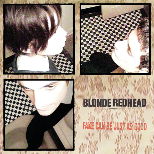 Blonde Redhead - Fake Can Be Just As Good