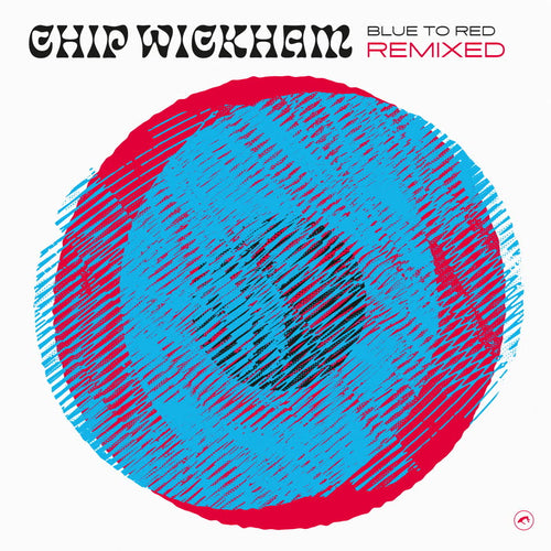 Chip Wickham - Blue to Red Remixed