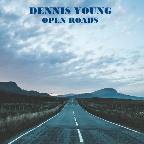 Dennis Young - OPEN ROADS