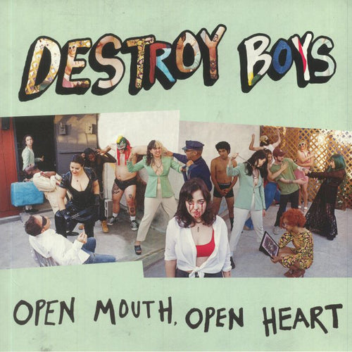 Destroy Boys - Open Mouth, Open Heart