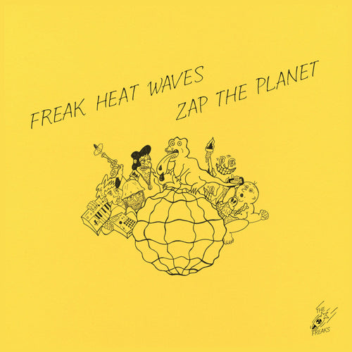 FREAK HEAT WAVES - ZAP THE PLANET