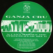 Ganja Cru - Can't Handle The Streets