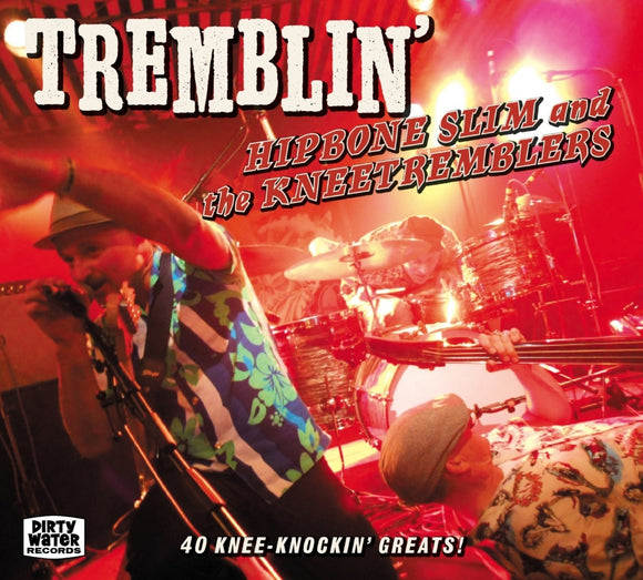 Hipbone Slim and the Kneetremblers – Tremblin'