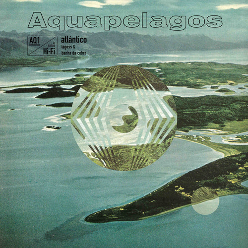 Lagoss / Banha Da Cobra - Aquapelagos Vol.1 Atlantico