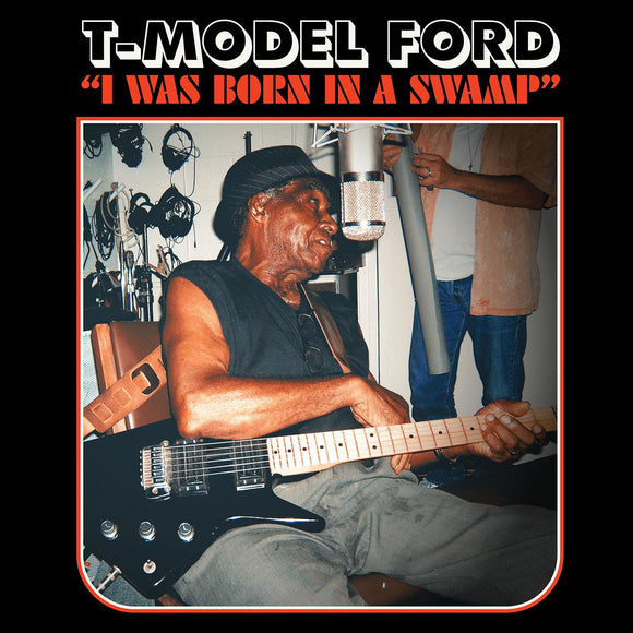 T- Model Ford - I was Born In A Swamp (Clear Red Vinyl)