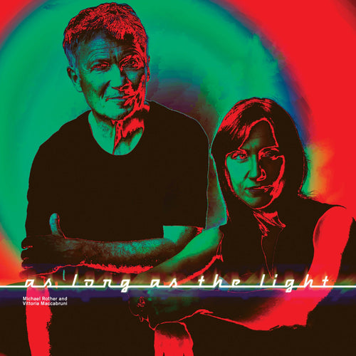 Michael Rother & Vittoria Maccabruni - As Long As The Light