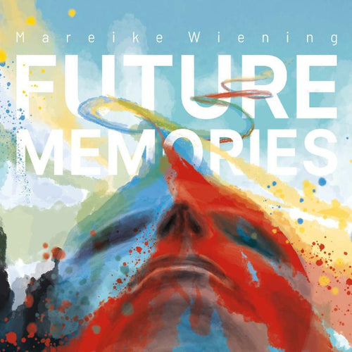 Mareike Wiening - Future Memories