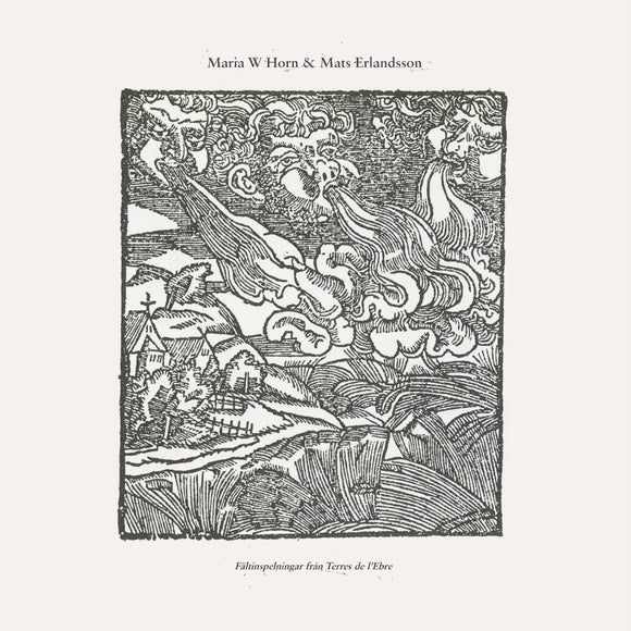 Maria W Horn & Mats Erlandsson - Fältinspelningar frÅn Terres de l'Ebre