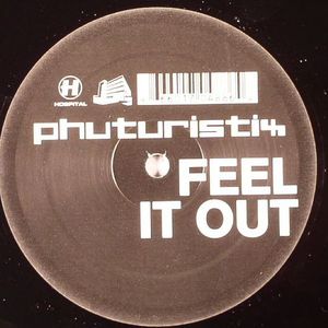 PHUTURISTIX - FEEL IT OUT