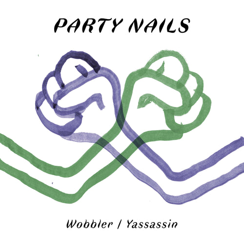 Party Nails - Wobbler / Yassassin